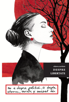 Cateva cuvinte despre Libertate