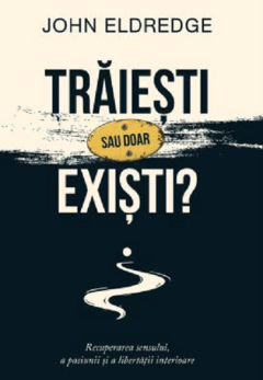 Traiesti sau doar existi?