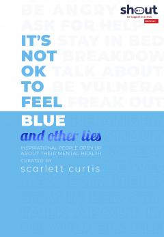 t's Not OK to Feel Blue (and other lies)