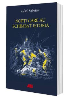 Nopti care au schimbat istoria