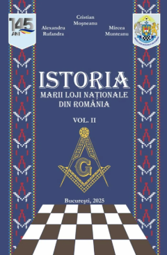 Istoria Marii Loji Nationale din Romania - Volumul 2