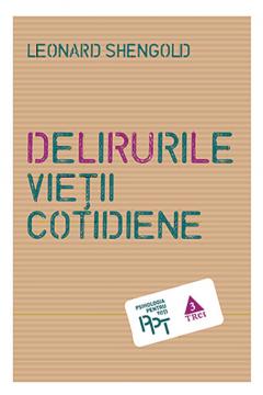 Delirurile vietii cotidiene