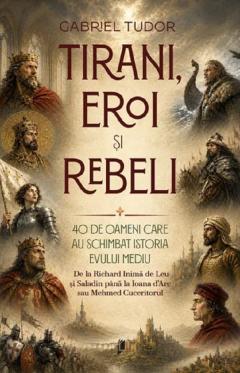 Tirani, eroi si rebeli