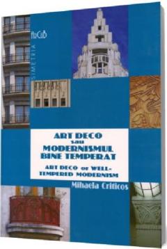 Art Deco sau Modernismul bine temperat (romana / engleza)