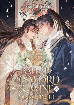 Ballad of Sword and Wine: Qiang Jin Jiu (Novel) - Volume 8