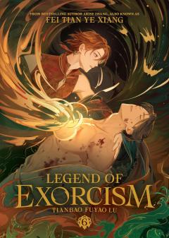 Legend of Exorcism (Novel): Tianbao Fuyao Lu - Volume 6