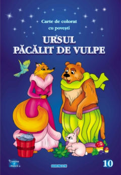 Ursul pacalit de vulpe. Carte de colorat cu povesti