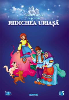 Ridichea uriasa. Carte de colorat cu povesti