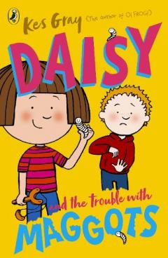 DAISY & THE TROUBLE WITH MAGGOTS
