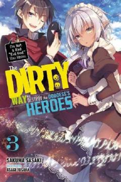 The Dirty Way to Destroy the Goddess's Heroes - Volume 3 (Light Novel)