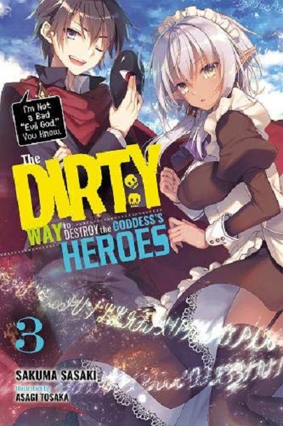 The Dirty Way to Destroy the Goddess&#039;s Heroes - Volume 3 (Light Novel)