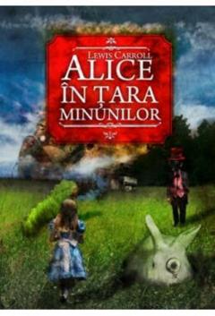 Alice in Tara Minunilor. Alice in Tara din Oglinda