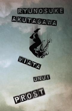 Viata unui prost Ryunosuke Akutagawa