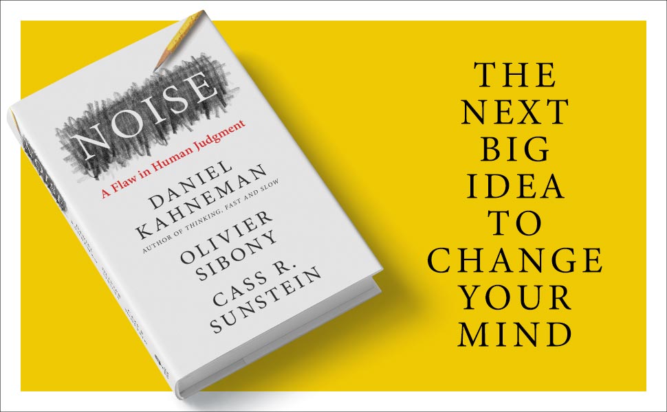 Noise - Daniel Kahneman, Oliver Sibony, Cass R. Sunstein