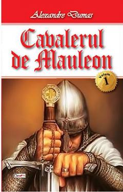 Cavalerul de Mauleon. Volumul I
