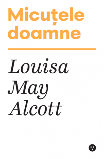 crime Momentum dessert Micutele doamne - Louisa May Alcott