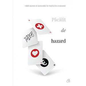 Pacalit de hazard. Rolul ascuns al norocului in viata si in economie