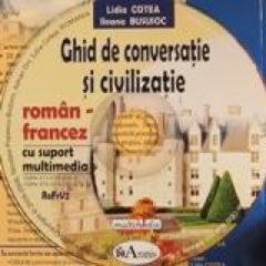 Ghid de conversatie si civilizatie roman-francez, cu suport multimedia