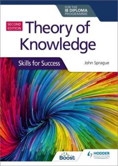 Coperta cărții Theory of Knowledge for the IB Diploma: Skills for Success Second Edition