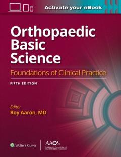 Orthopaedic Basic Science: Foundations of Clinical Practice 5: Print + eBook with Multimedia