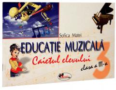 Educatie muzicala - Caiet Cls. a III-a