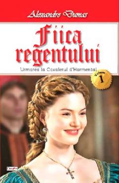 Fiica regentului - vol. I