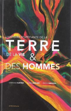 L'histoire stupefiante de la Terre, de la vie & des hommes