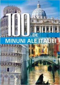 100 de minuni ale Italiei