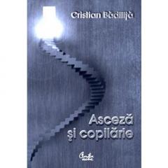 Asceza si copilarie - Vazutele si nevazutele la varsta copilariei ascetice