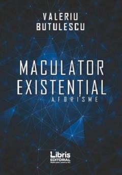 Maculator existential. Aforisme