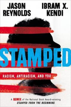 Coperta cărții Stamped: Racism, Antiracism, and You