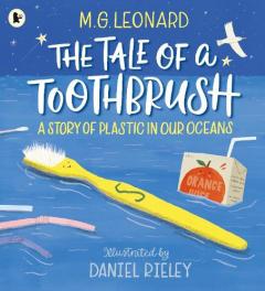 Coperta cărții Tale of a Toothbrush: A Story of Plastic in Our Oceans