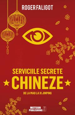 Serviciile secrete chineze de la MAO la XI JINPING