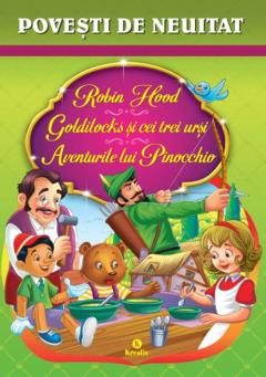 Robin Hood, Goldilocks si cei trei ursi, Aventurile lui Pinocchio