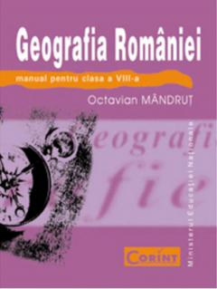 Geografia Romaniei - Manual pentru clasa a VIII-a