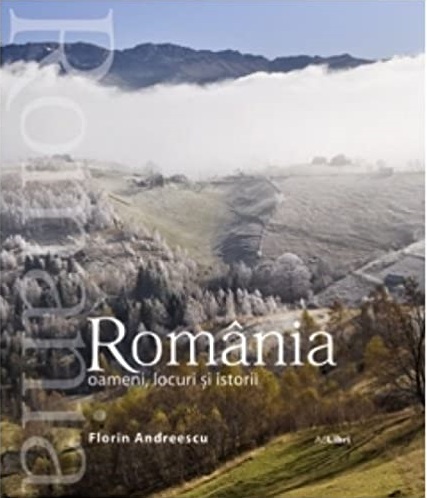 Romania. Oameni, locuri si istorii (romana / engleza)