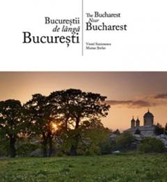 Bucurestii de langa Bucuresti (romana / engleza)