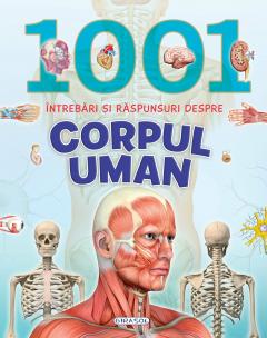 1001 intrebari si raspunsuri despre corpul uman