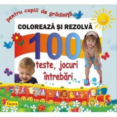 Coloreaza si rezolva - 100 teste, jocuri, intrebari pentru copiii de gradinita