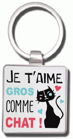 Breloc - Je T`Aime Gros Comme Chat!