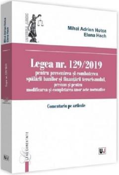 Legea nr. 129/2019 pentru prevenirea si combaterea spalarii banilor si finantarii terorismului, precum si pentru modificarea si completarea unor acte