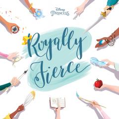 Disney Princess - Royally Fierce