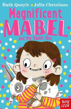 MAGNIFICENT MABEL & THE RABBIT RIOT
