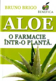 Aloe. O farmacie intr-o planta Bruno Brigo
