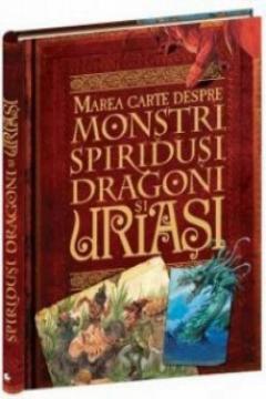 Marea cartea despre monstri, spiridusi, dragoni si uriasi