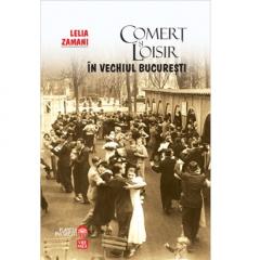 Comert si loisir in vechiul Bucuresti