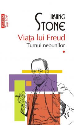 Viața lui Freud. Vol. I+II. Turnul nebunilor. Paria