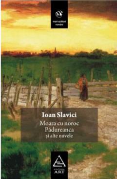 Moara cu noroc, Padureanca si alte nuvele