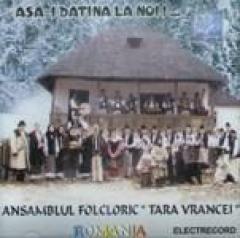 Ansamblul folcloric Tara Vrancei - Asta-i datina la noi!... 