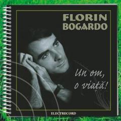 CD / FLORIN BOGARDO / UN OM O VIATA
